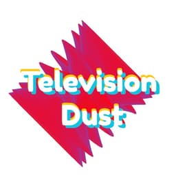Television Dust
